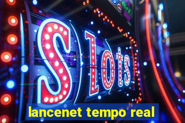 lancenet tempo real